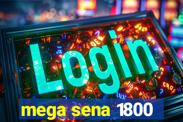 mega sena 1800