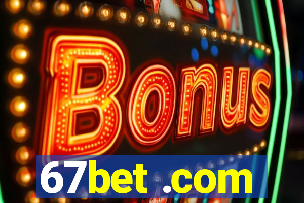 67bet .com