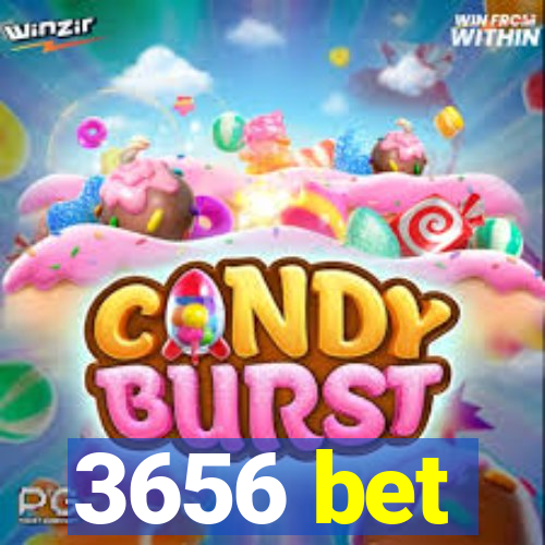 3656 bet