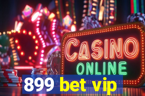 899 bet vip