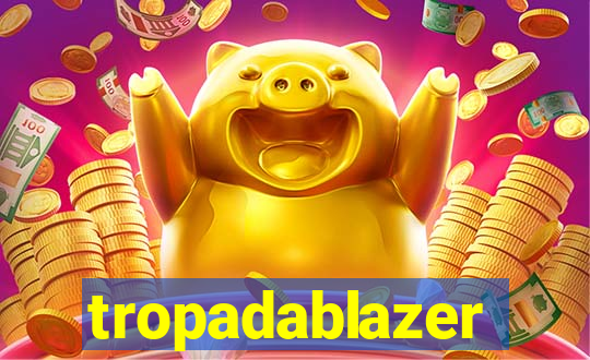 tropadablazer