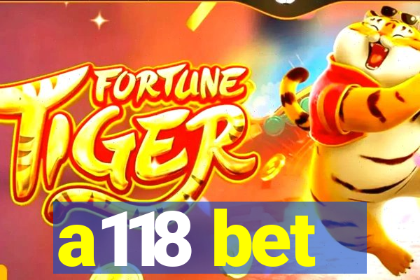 a118 bet