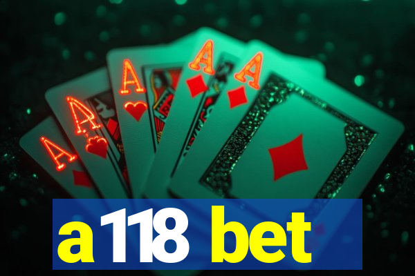 a118 bet
