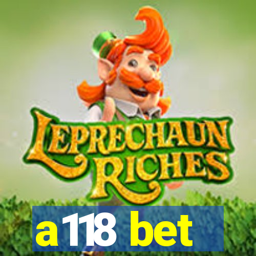 a118 bet