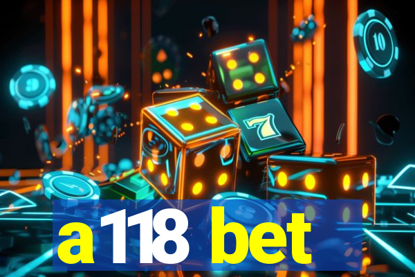 a118 bet