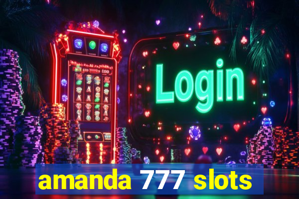 amanda 777 slots