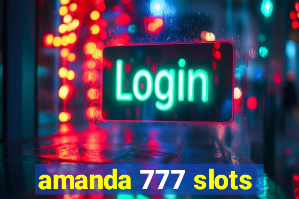 amanda 777 slots