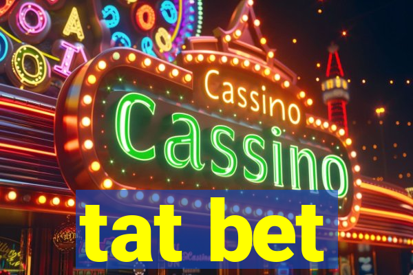 tat bet