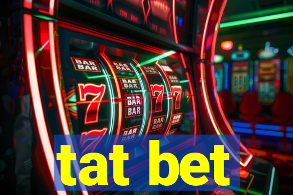 tat bet
