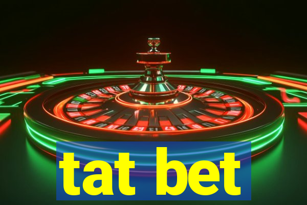 tat bet