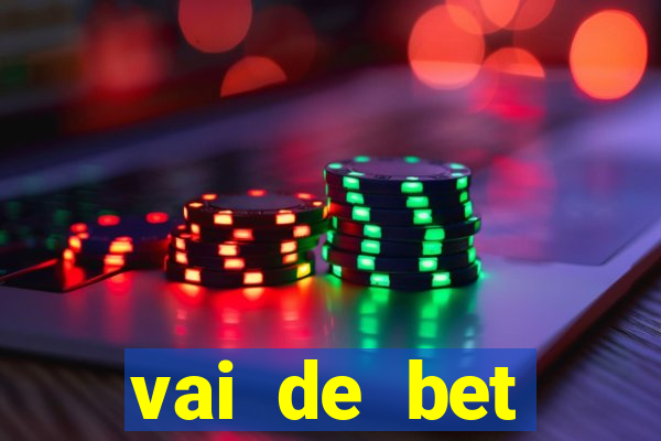 vai de bet esportes da sorte