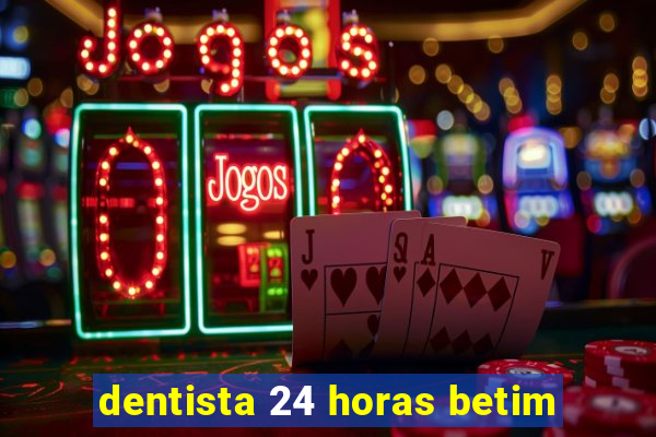 dentista 24 horas betim