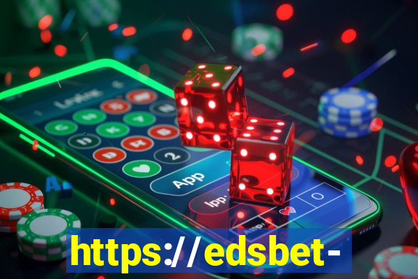 https://edsbet-com.jogos.app