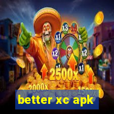 better xc apk