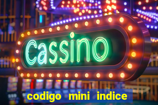 codigo mini indice setembro 2024