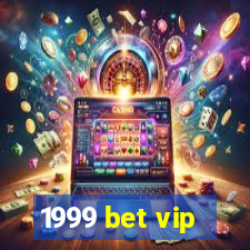 1999 bet vip