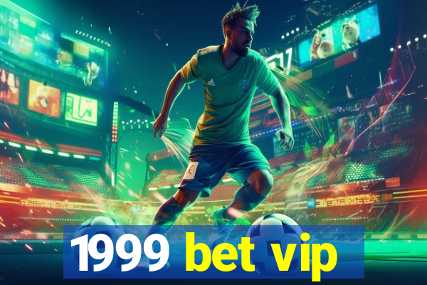 1999 bet vip