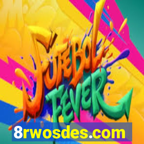 8rwosdes.com