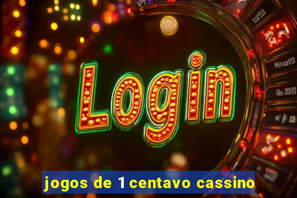 jogos de 1 centavo cassino