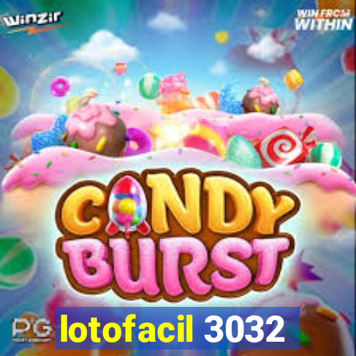 lotofacil 3032