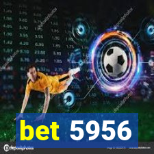 bet 5956