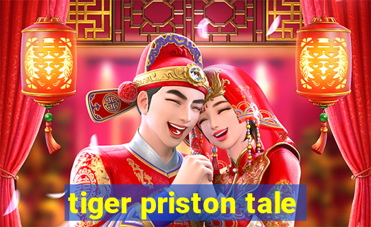 tiger priston tale