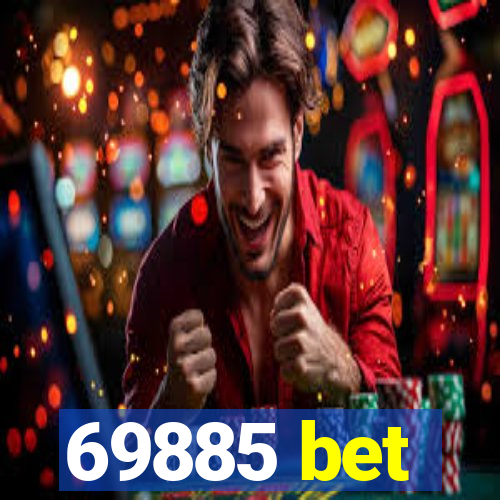 69885 bet