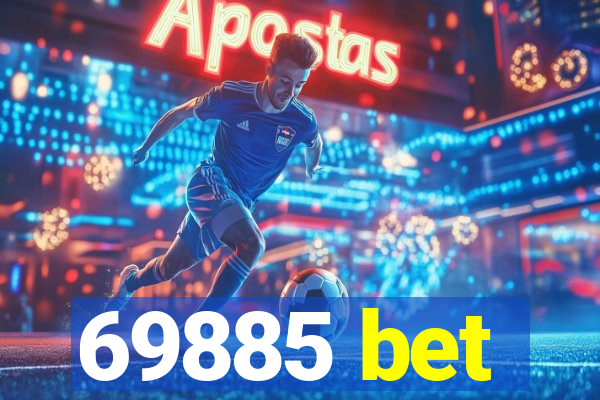 69885 bet