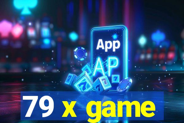 79 x game