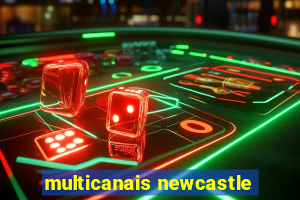 multicanais newcastle