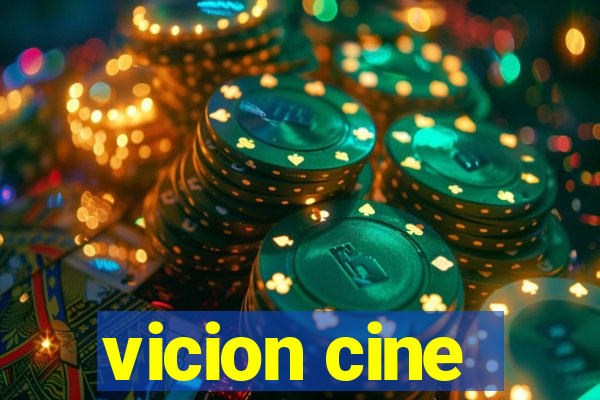 vicion cine