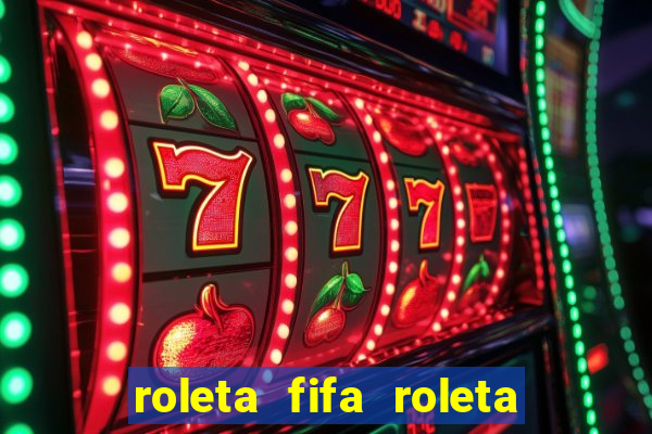 roleta fifa roleta times fifa