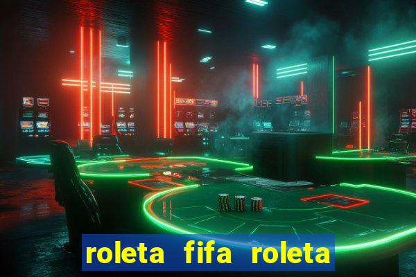 roleta fifa roleta times fifa