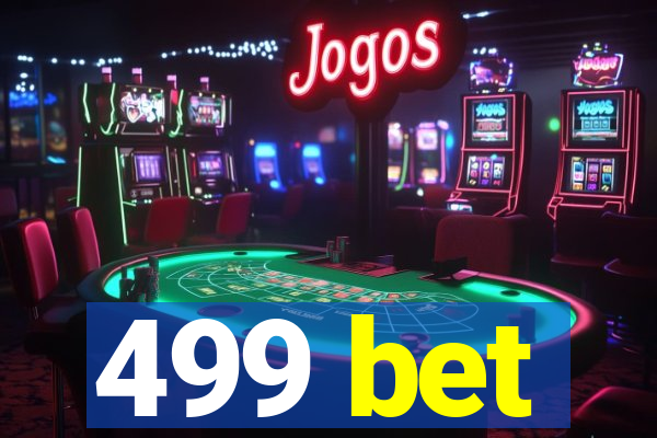 499 bet