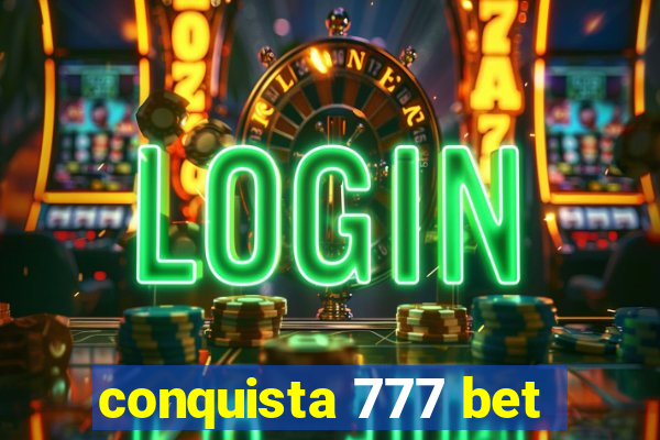 conquista 777 bet