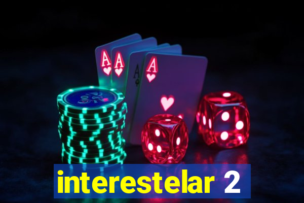interestelar 2