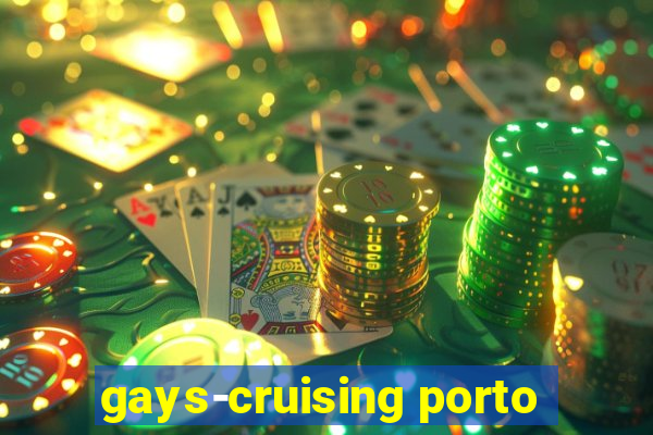 gays-cruising porto