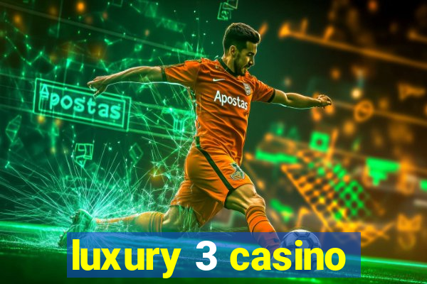 luxury 3 casino