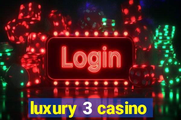 luxury 3 casino