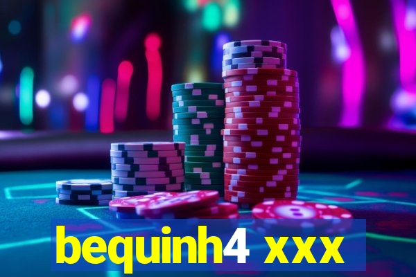 bequinh4 xxx