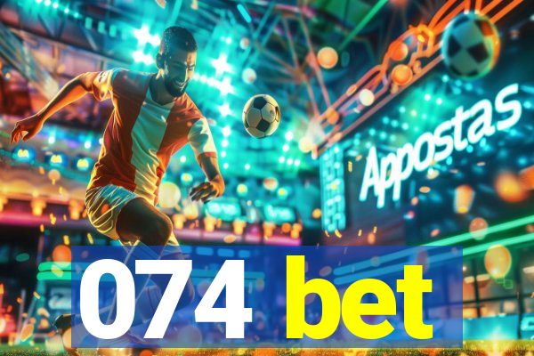 074 bet