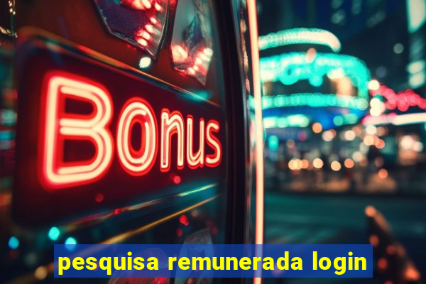 pesquisa remunerada login