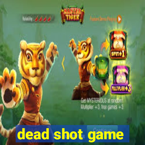 dead shot game