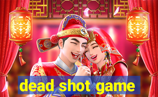 dead shot game