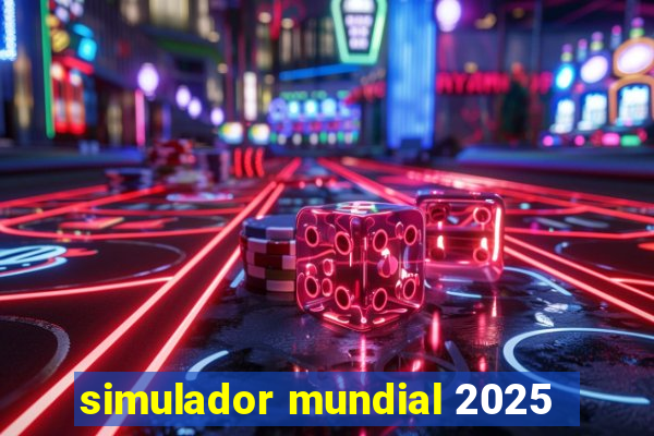simulador mundial 2025