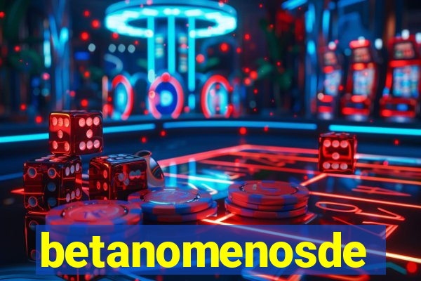 betanomenosde