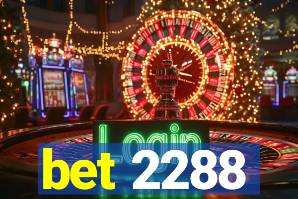 bet 2288