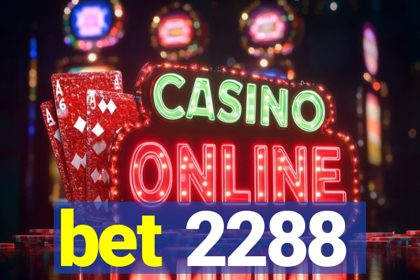 bet 2288
