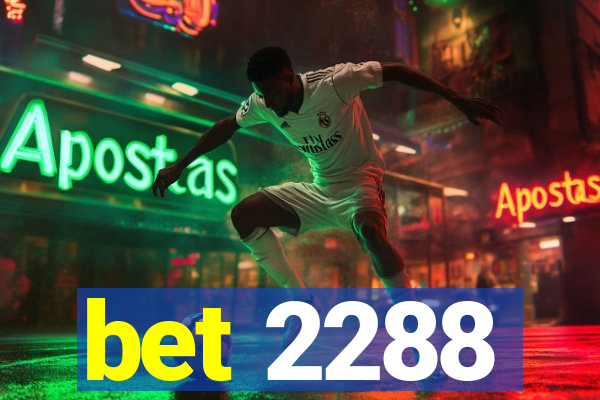 bet 2288