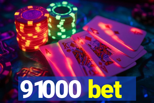 91000 bet